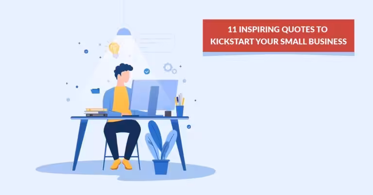 11 Inspiring Quotes to Kickstart Your Small Business