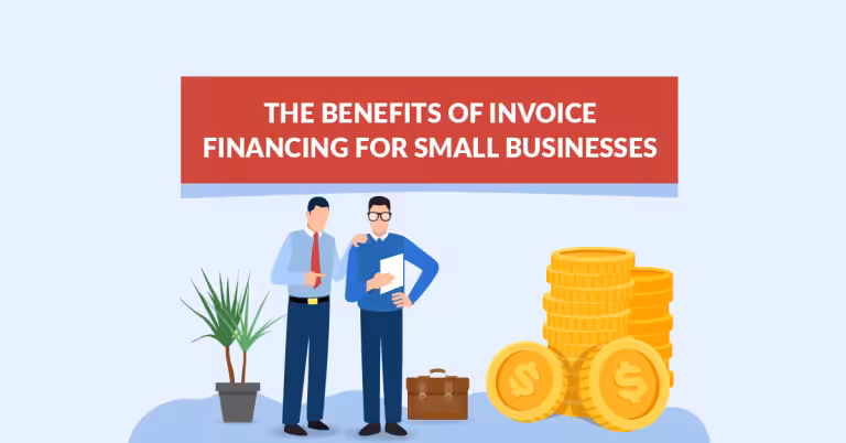 The Benefits of Invoice Financing for Small Businesses