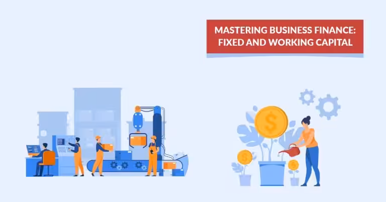 Mastering Business Finance: Fixed and Working Capital Explained