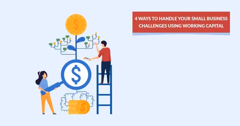 4 Ways to Handle Your Small Business Challenges Using Working Capital