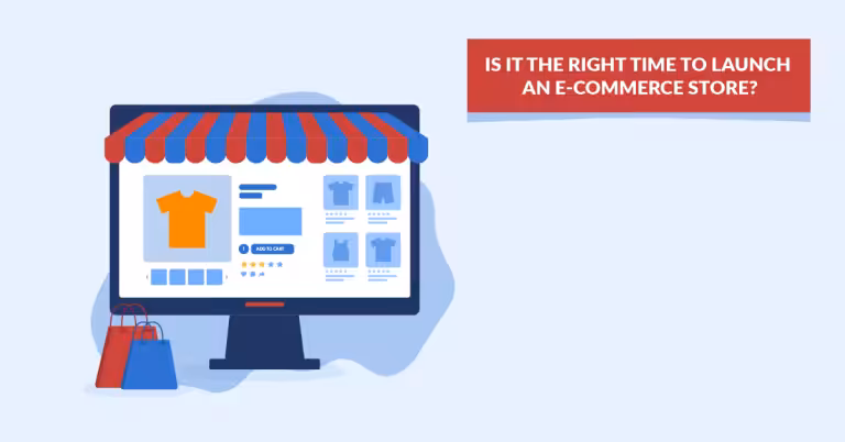 Is it the Right Time to Launch an E-commerce Store?