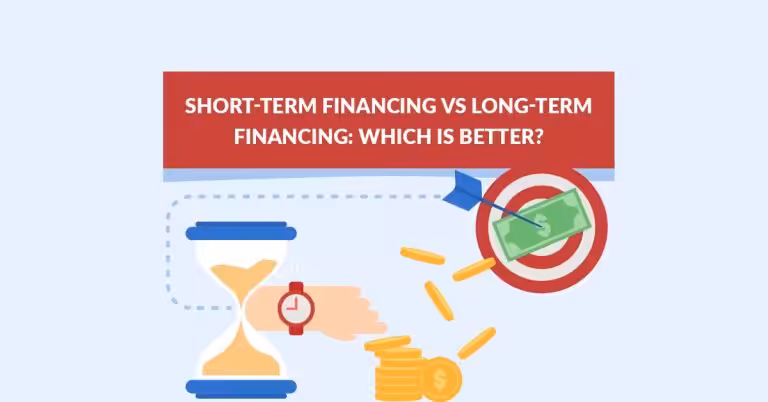 Short-Term Financing vs. Long-Term Financing: Which Is Better?