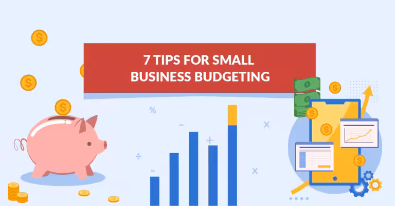 7 Tips for Small Business Budgeting