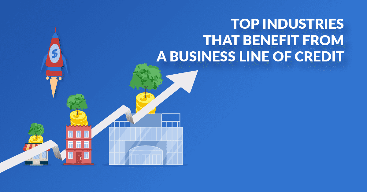 Top Industries That Benefit from a Business Line of Credit