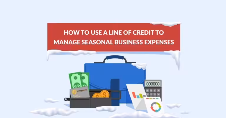 How to Use a Line of Credit to Manage Seasonal Business Expenses