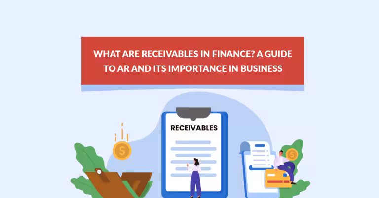 What Are Receivables in Finance? A Guide to AR and Its Importance in Business