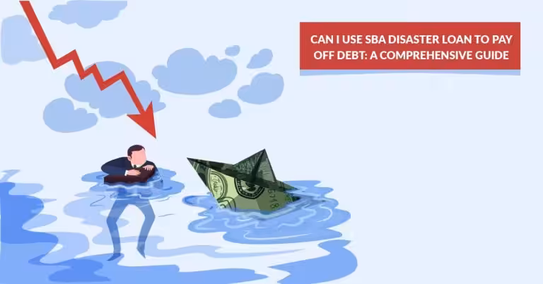 Can I Use SBA Disaster Loan to Pay off Debt: A Comprehensive Guide