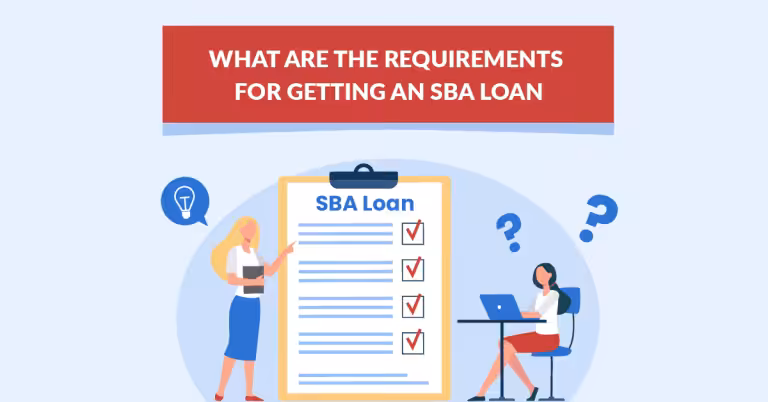 What are the requirements for getting an SBA loan: Step by Step Guide