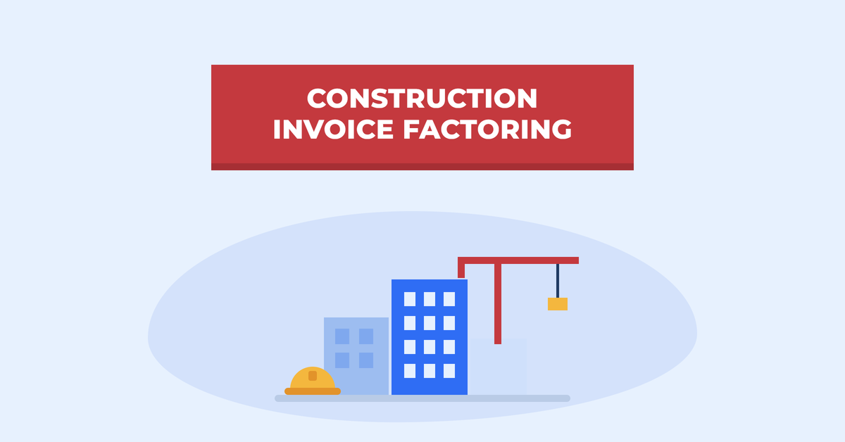 Construction Invoice Factoring